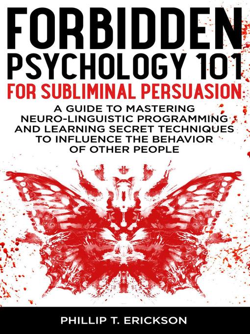 Title details for Forbidden Psychology 101 for Subliminal Persuasion by Phillip T. Erickson - Wait list